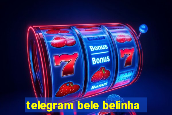 telegram bele belinha